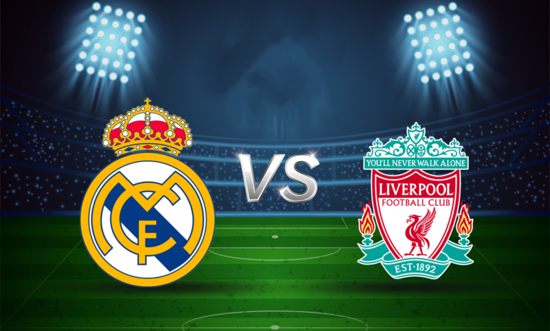ليفربول وريال مدريد نهائي دوري الأبطال